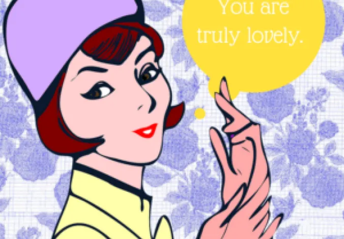 You are truly lovely. (1)