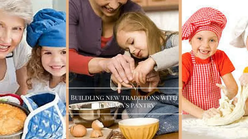 Building-Traditions-with-Grandmas-Pantry.jpg Thumbnail