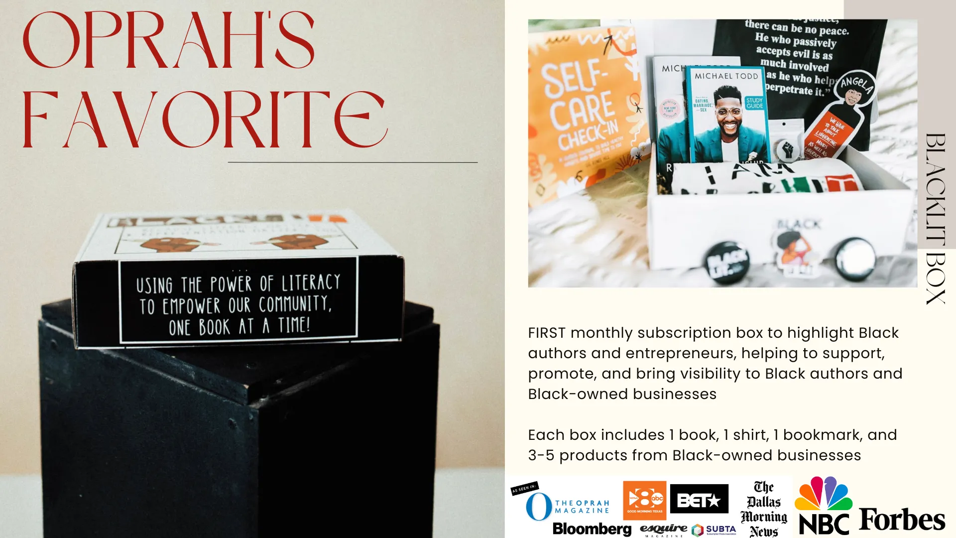 FIRST monthly subscription box to highlight Black authors and entrepreneurs, helping to support, promote, and bring visibility to Black authors and Black-owned businesses  Each box includes 1 book, 1 shirt, 1 bookmark, and 3-5 products from Black-owned businesses