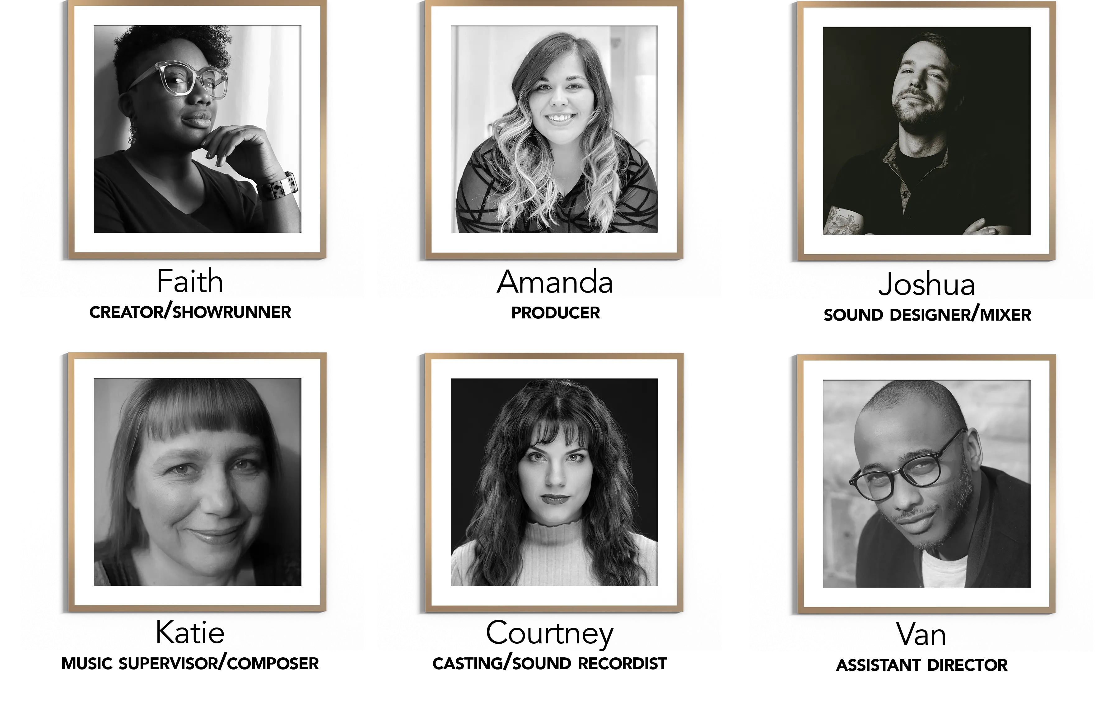 [Photos of the crew in gold picture frames: Faith, Showrunner/Creator; Amanda, Producer; Joshua, sound designer/mixer; Katie, music supervisor/composer; Courtney, sound recordist/casting; Van, assistant director]