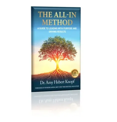 Book cover of The All-In Method: A Guide to Leading with Purpose and Driving Results by Dr. Amy Hebert Knopf, featuring a vibrant tree with golden roots against a sunrise sky.
