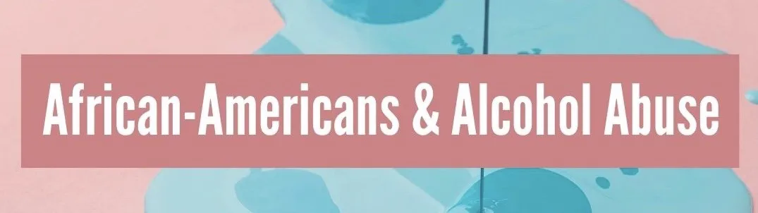African Americans X Alcoholism