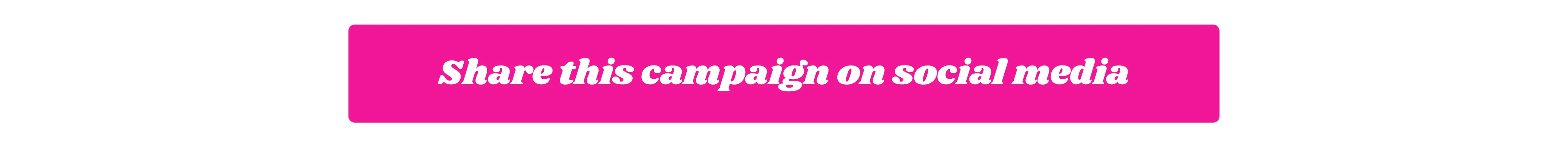 Share this campaign on social media