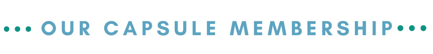 Our Capsule Membership
