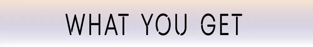 What you get