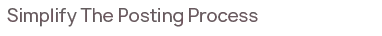 Simplify the posting process