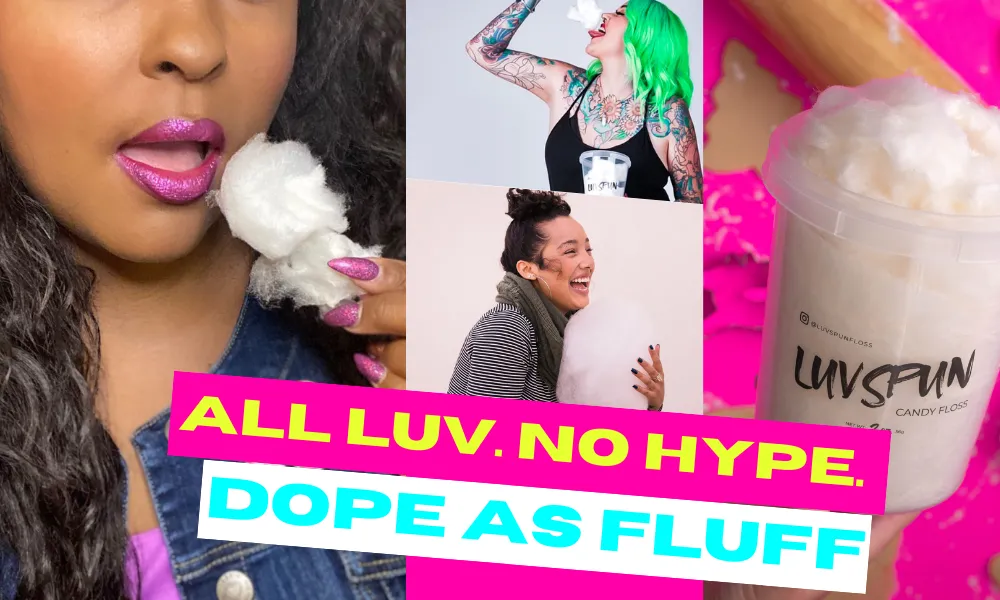 PICTURE COLLAGE WITH BEAUTIFUL BLACK WOMAN WITH HOT PINK LIPSTICK OPENING HER MOUTH TO EAT COTTON CANDY, ANOTHER IMAGE OF A BEAUTIFUL TATTOOED CAUCASIAN WOMAN WITH GREEN HAIR DROPPING COTTON CANDY INTO HER MOUTH, AND ANOTHER LATINA HOLDING ON TO COTTON CANDY THAT IS BLOWING AWAY IN THE WIND WITH THE WORDS TYPED IN A BANNER THAT SAY " ALL LUV. NO HYPE. DOPE AS FLUFF"