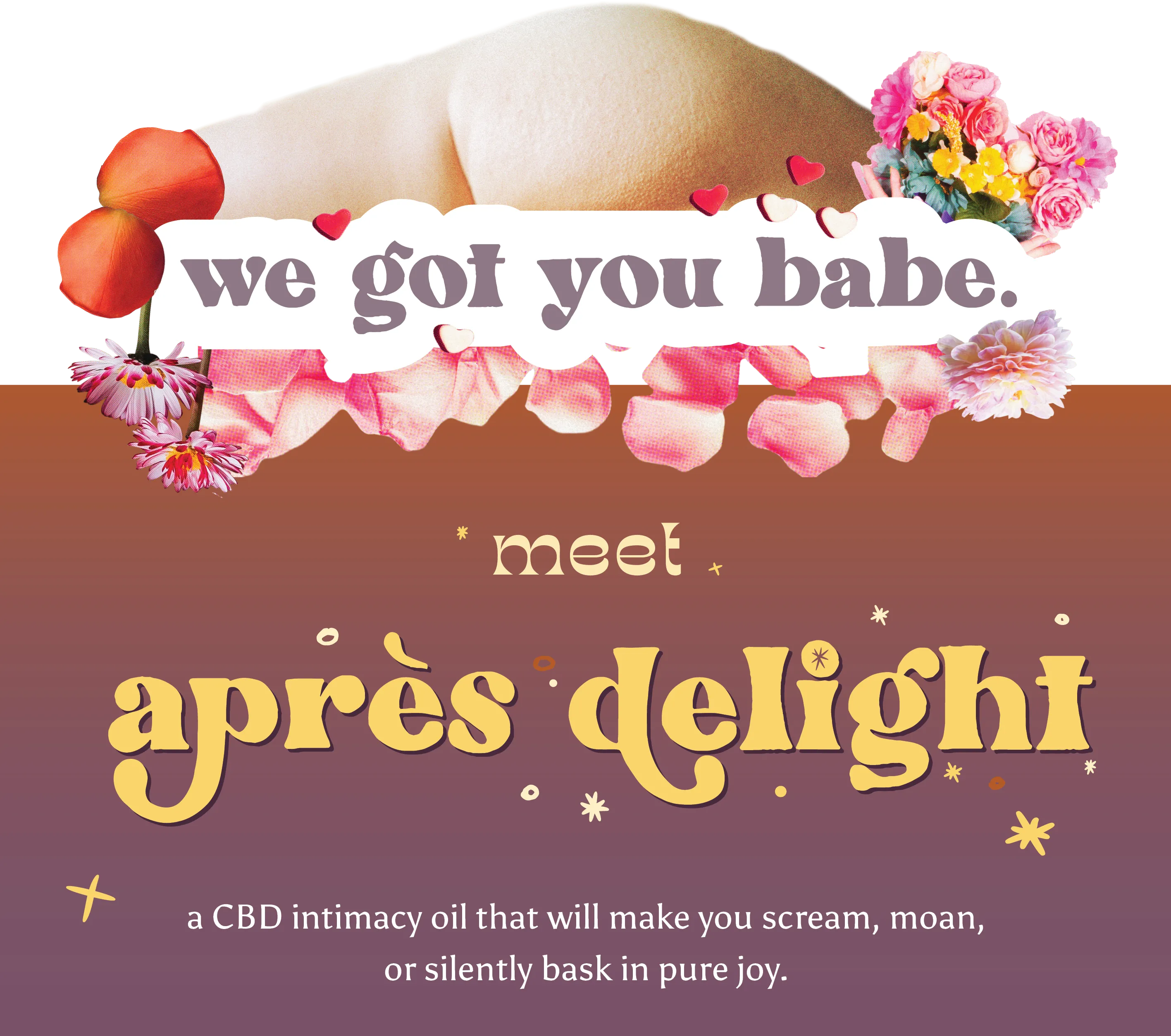 [ WE GOT YOU BABE ]  Meet Après Delight, a CBD intimacy oil that will make you scream, moan, or silently bask in pure joy.