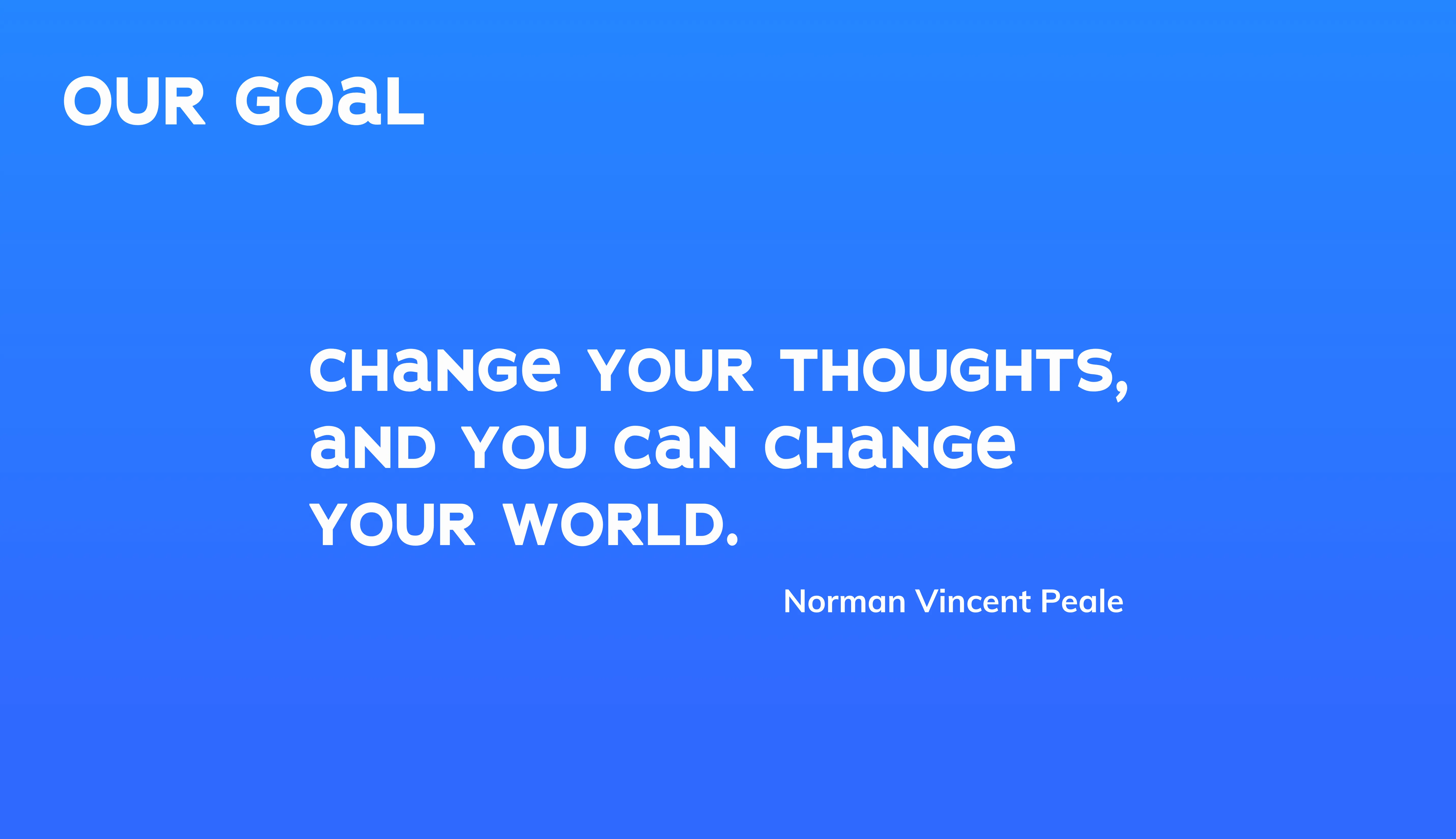 If you can change your thoughts, you can change the world