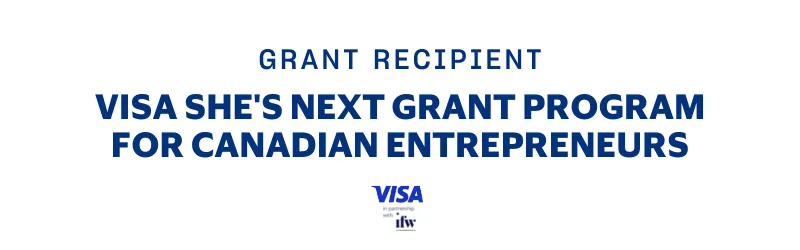 Visa She's Next Grant Program for Canadian Entrepreneurs