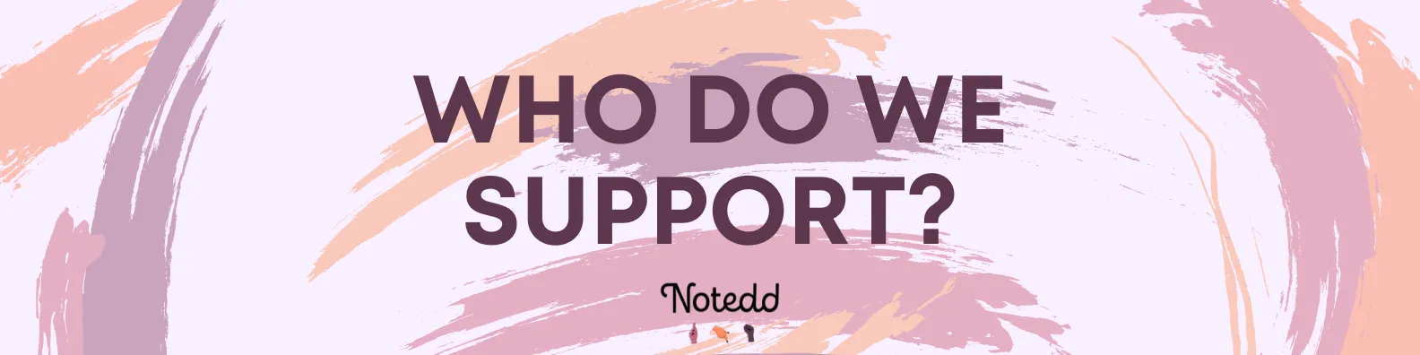 Text box stating Who Do We Support?