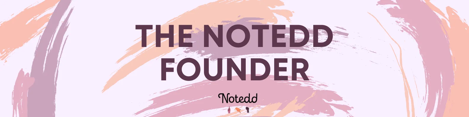 Text box stating The Notedd Founder