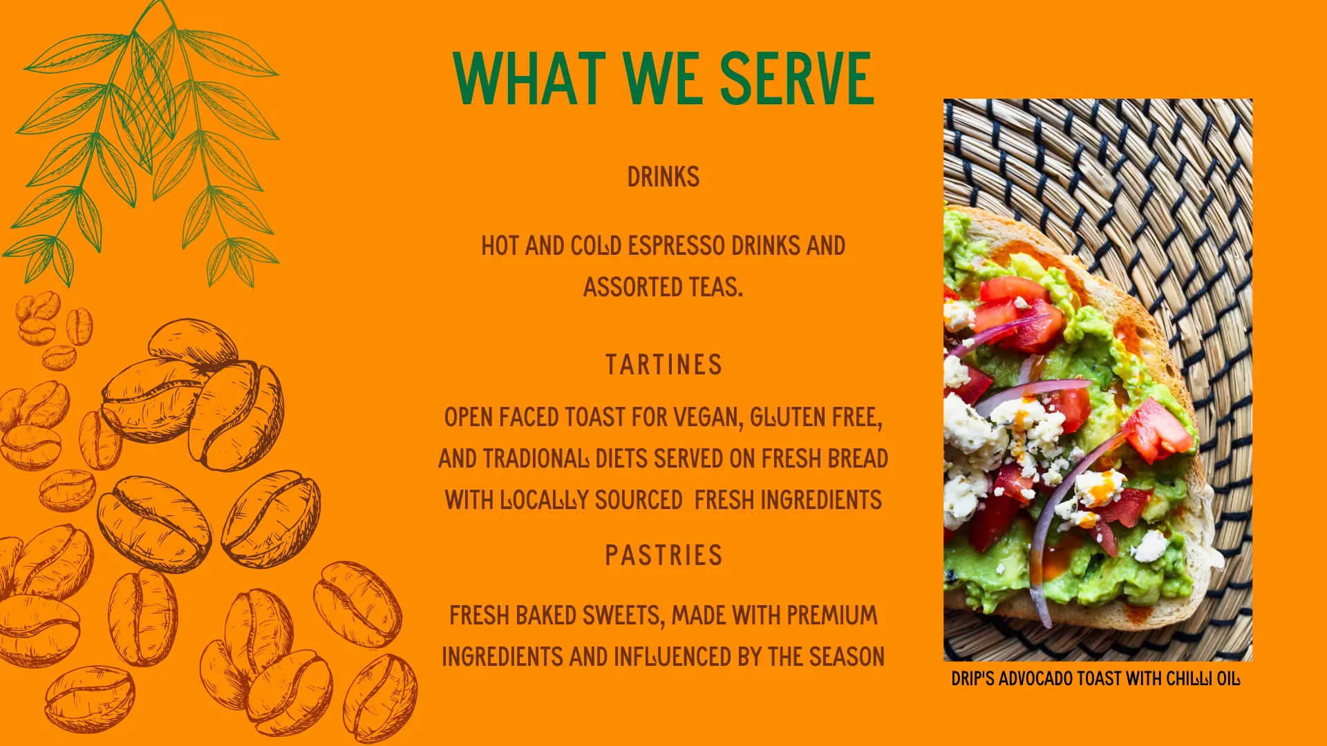 Drip - What we serve