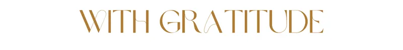 WITH GRATITUDE