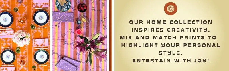 our home collection inspires creativity. mix and match prints to  highlight your personal style. entertain with joy!