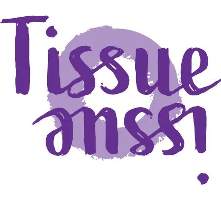 "Tissue Issue"