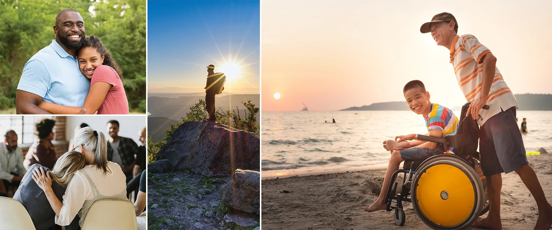 Collage image of a father hugging his daughter, 2 people supporting each other at a group, a person on a mountain with the sunrise behind them, and a father pushing his son's wheelchair on the beach.