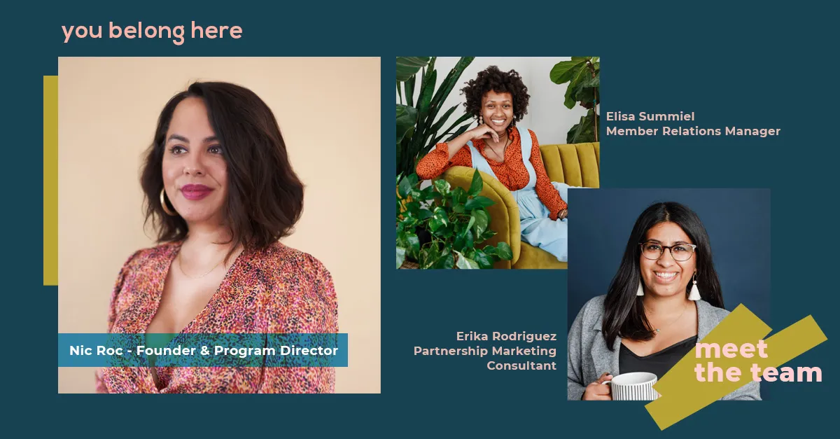 Team; Nic Roc; Owner and Program Director, Elisa Summiel; Member Relations Manager, Erika Rodriguez; Partnership Marketing Consultant
